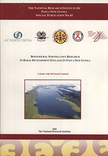 9789980751898: Behavioural Surveillance Research in Rural Development Enclaves in Papua New Guinea: A Study with Oil Search Limited