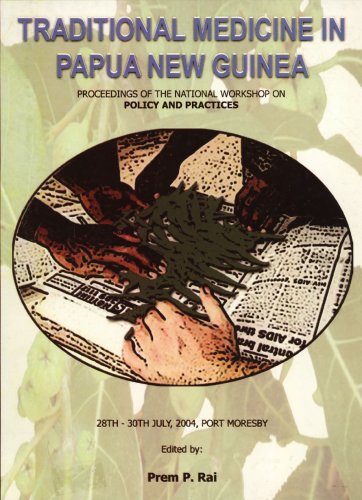 9789980849366: Traditional Medicine in Papua New Guinea: Proceedings of the National Workshop on Policy and Practices, 28th-30th July, 2004, Port Moresby