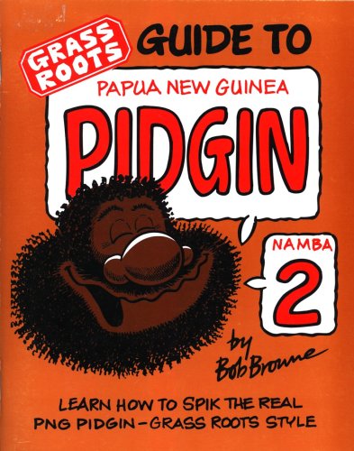 9789980860613: Grass Roots Guide to Papua New Guinea Pidgin. Namba 2