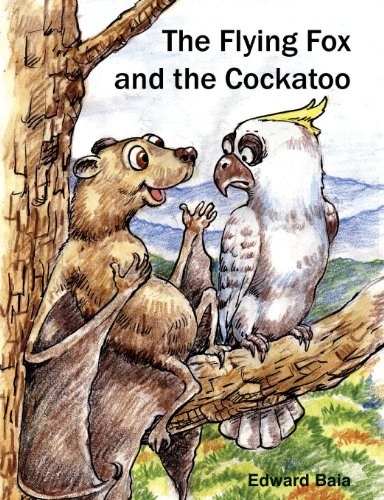 Stock image for The Flying Fox and the Cockatoo for sale by Masalai Press