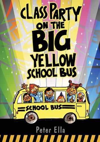 Stock image for Class Party on the Big Yellow School Bus for sale by Masalai Press