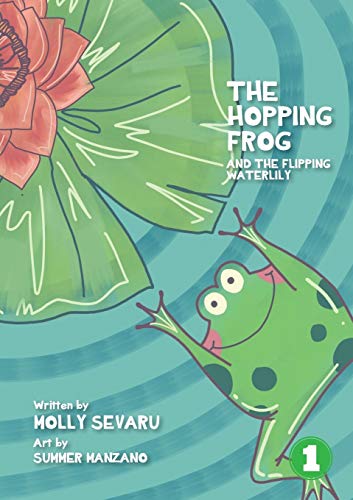 Beispielbild fr The Hopping Frog And The Flipping Waterlily zum Verkauf von Books Puddle