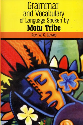 Stock image for Grammar and Vocabulary of Language Spoken By Motu Tribe (New Guinea) for sale by Masalai Press