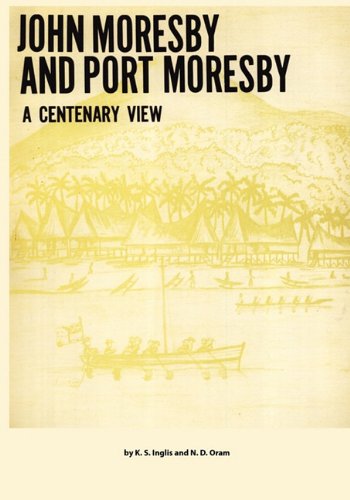 Beispielbild fr John Moresby and Port Moresby: A Centenary View zum Verkauf von Masalai Press