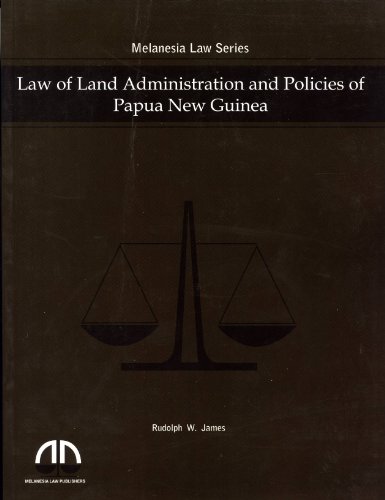 9789980993731: Law of Land Administration and Policies of Papua New Guinea (Melanesia Law Series)