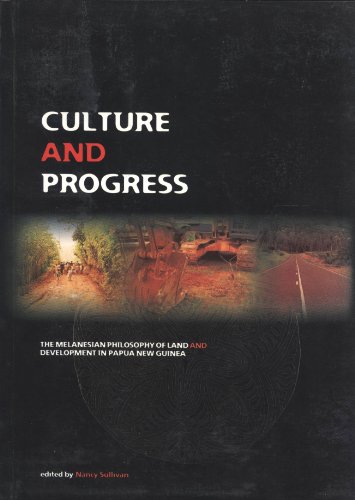 Stock image for Culture and Progress: The Melanesian Philosophy of Land and Development in Papua New Guinea for sale by Wonder Book