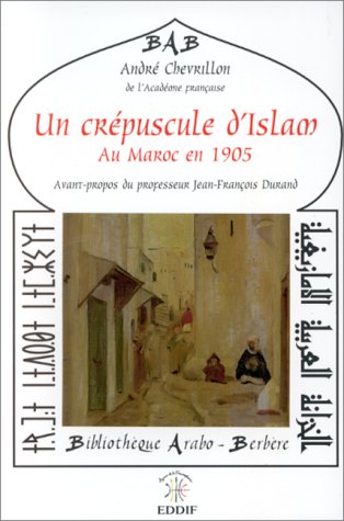 Stock image for Crpuscule d'Islam au Maroc en 1905 (un) for sale by Ammareal