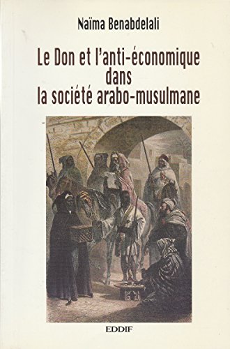 LE DON ET L'ANTI-ÉCONOMIQUE DANS LA SOCIÉTÉ ARABO-MUSULMANE