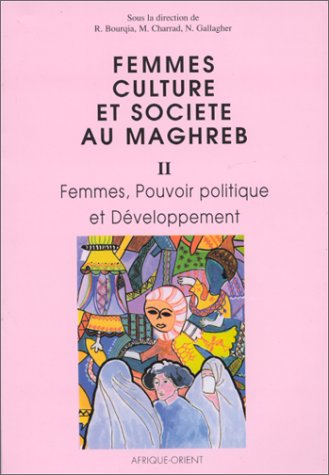 Beispielbild fr Femmes, Culture Et Socit Au Maghreb. Vol. 2. Femmes, Pouvoir Politique Et Dveloppement zum Verkauf von RECYCLIVRE