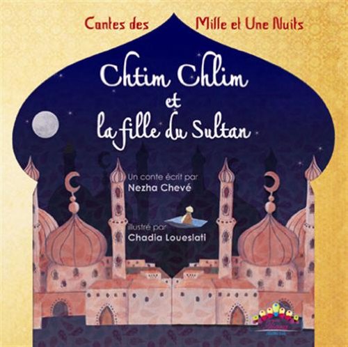 9789981258877: Chtim Chlim et la fille du sultan: Contes des Mille et Une Nuits
