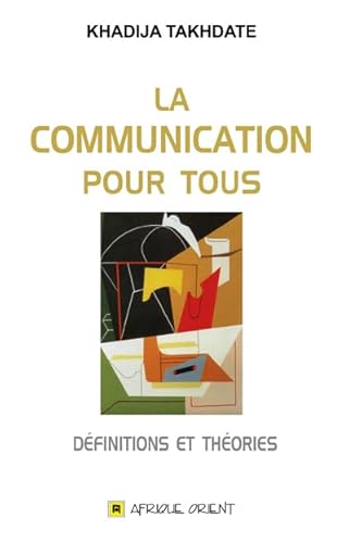 Imagen de archivo de COMMUNICATION POUR TOUS (LA) : DFINITIONS ET THORIES a la venta por medimops