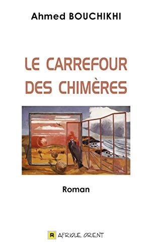 Beispielbild fr Carrefour des chimres (Le) [Reli] Bouchikhi, Ahmed zum Verkauf von BIBLIO-NET
