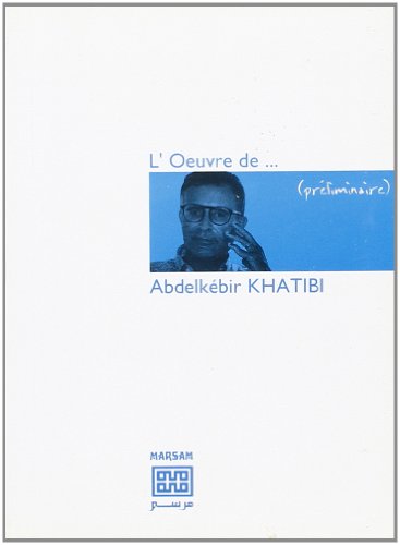 9789981972391: L'Oeuvre de ... Abdelkebir Khatibi (Marsam)