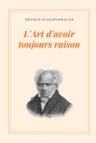 Beispielbild fr L?Art d?avoir toujours raison (French Edition) zum Verkauf von GF Books, Inc.