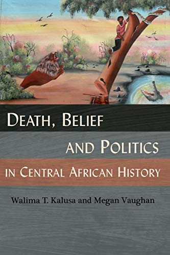 Beispielbild fr Death, Belief and Politics in Central African History zum Verkauf von Lucky's Textbooks