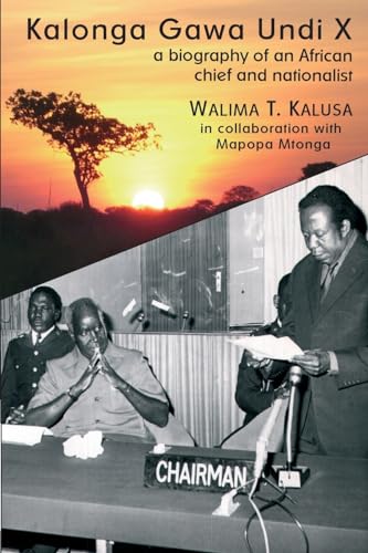 Stock image for Kalonga Gawa Undi X. A Biography of an African Chief and Nationalist for sale by Basler Afrika Bibliographien