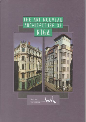 Stock image for The Art Nouveau Architecture of Riga: Exhibition Catalogue for sale by GF Books, Inc.
