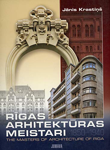 Stock image for The Masters of Architecture of Riga 1850-1940. Rigas Arhitekturas Meistari for sale by Wonder Book