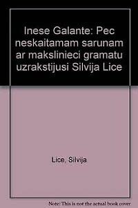 9789984611297: Inese Galante: Pec neskaitamam sarunam ar makslinieci gramatu uzrakstijusi Silvija Lice