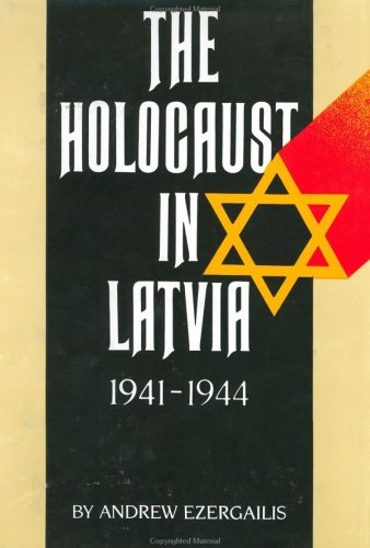 The Holocaust in Latvia, 1941-1944: The Missing Center