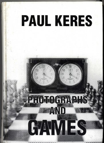 Paul Keres : Photographs and Games