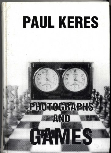 

Paul Keres : Photographs and Games [first edition]