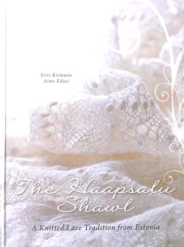 9789985992593: The Haapsalu Shawl: A Knitted Lace Tradition from Estonia