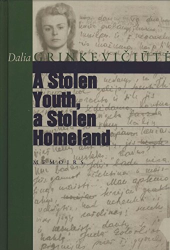 A Stolen Youth, a Stolen Homeland: Memoirs - Dalia Grinkevičiūtė
