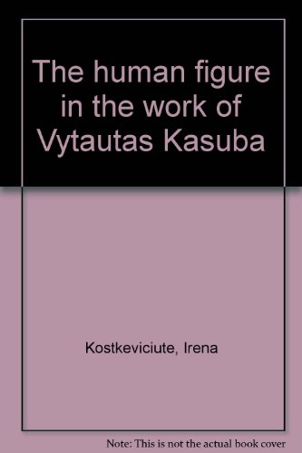 9789986494324: The human figure in the work of Vytautas Kasuba