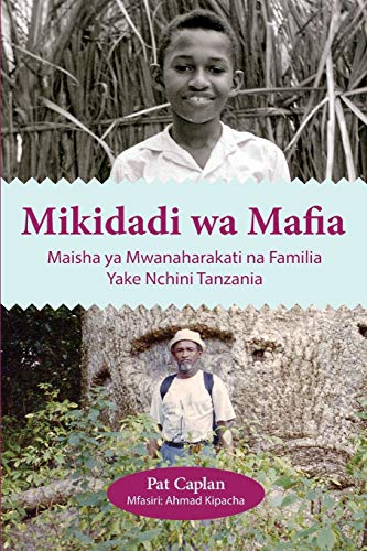 Imagen de archivo de Mikidadi wa Mafia. Maisha ya Mwanaharakati na Familia Yake Nchini Tanzania a la venta por Books Puddle