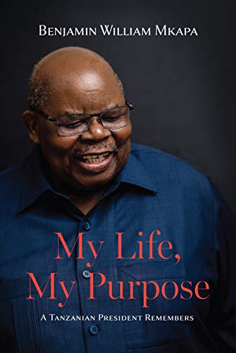 Stock image for My Life, My Purpose. A Tanzanian President Remembers for sale by GF Books, Inc.