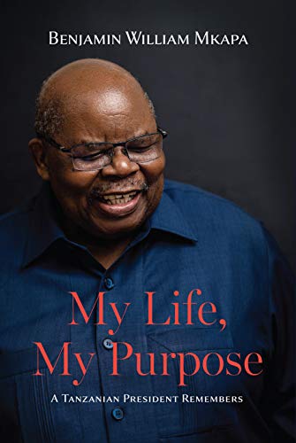 Stock image for My Life, My Purpose A Tanzanian President Remembers for sale by PBShop.store US