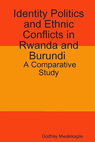 Beispielbild fr Identity Politics and Ethnic Conflicts in Rwanda and Burundi: A Comparative Study zum Verkauf von Lucky's Textbooks