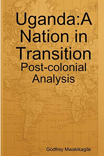 Stock image for Uganda: A Nation in Transition: Post-colonial Analysis for sale by HPB-Red