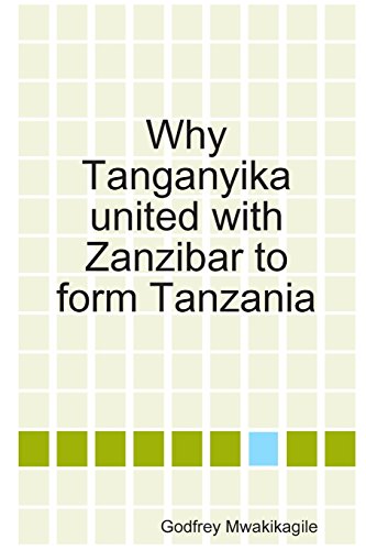 9789987160457: Why Tanganyika united with Zanzibar to form Tanzania