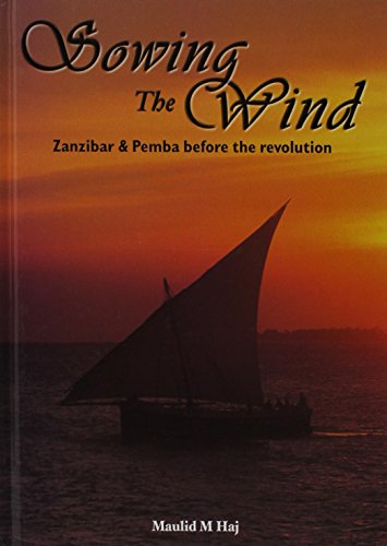 Stock image for Sowing the Wind: Zanzibar & Pemba Before the Revolution for sale by ThriftBooks-Atlanta