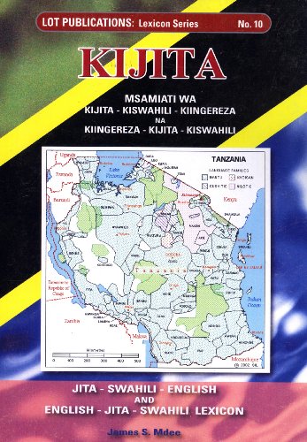 9789987691128: Kijita: Msamiati wa Kijita-Kiswahili-Kiingereza na Kiingereza-Kijita-Kiswahili / Jita-Swahili-English and English-Jita-Swahili Lexicon (LOT Publications: Lexicon Series, 10)