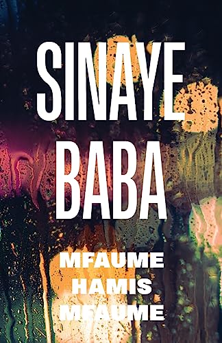 Beispielbild fr Sinaye Baba: Mfaume Hamis Mfaume zum Verkauf von GreatBookPrices