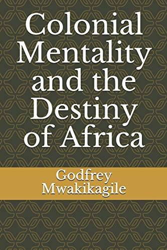 Beispielbild fr Colonial Mentality and the Destiny of Africa zum Verkauf von Lucky's Textbooks