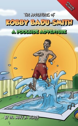 Imagen de archivo de The Adventures of Kobby Badu-Smith: A Poolside Adventure a la venta por Revaluation Books