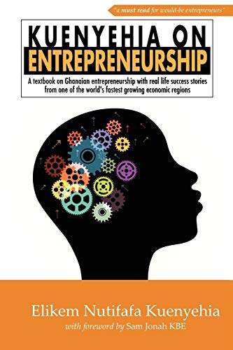 Beispielbild fr Kuenyehia on Entrepreneurship: A Textbook of Contemporary Ghanaian Entrepreneurship: 1 (RDF Business Series) zum Verkauf von WorldofBooks