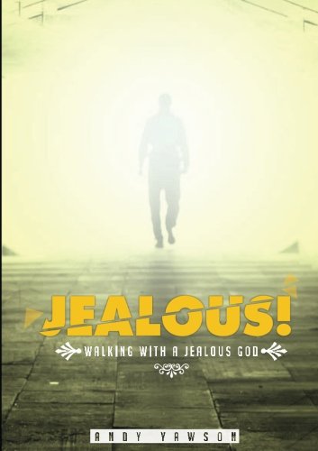 9789988208462: Jealous!: Walking with a jealous God