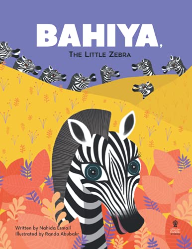 Stock image for Bahiya, the Little Zebra: a picture book from Tanzania and Egypt for sale by Books Unplugged