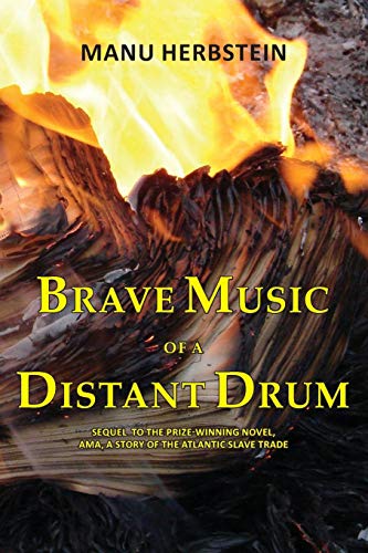 Beispielbild fr Brave Music of a Distant Drum: Sequel to the prize-winning novel, Ama, a Story of the Atlantic Slave Trade zum Verkauf von Wonder Book