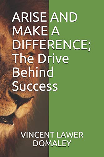 Beispielbild fr ARISE AND MAKE A DIFFERENCE; The Drive Behind Success zum Verkauf von Lucky's Textbooks