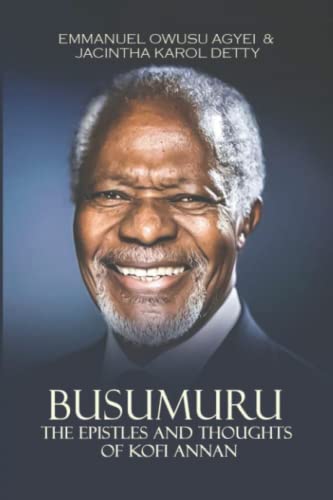 Stock image for Busumuru: The Epistles and Thoughts of Kofi Annan for sale by GreatBookPrices