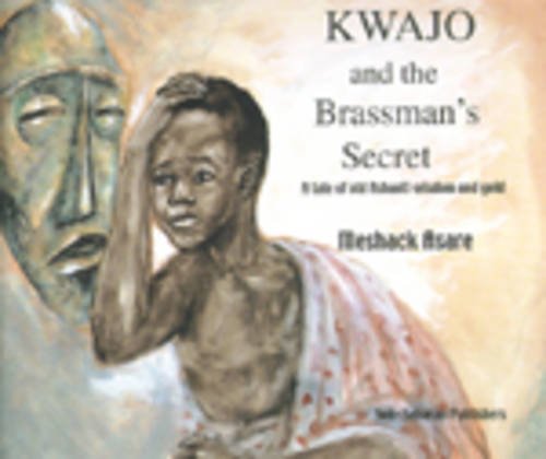 Imagen de archivo de Kwajo and the Brassman's Secret: A tale of old Ashanti wisdom and gold - Meshack Asare a la venta por Big Star Books