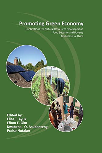 Imagen de archivo de Promoting Green Economy: Implications for Natural Resources Development, Food Security and Poverty Reduction in Africa a la venta por ThriftBooks-Atlanta