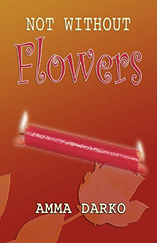 Stock image for Not Without Flowers for sale by The Book Bin