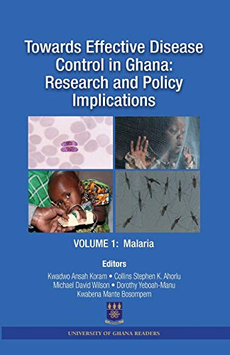 Stock image for Towards Effective Disease Control in Ghana: Research and Policy Implications. Volume 1 Malaria for sale by The Book Bin